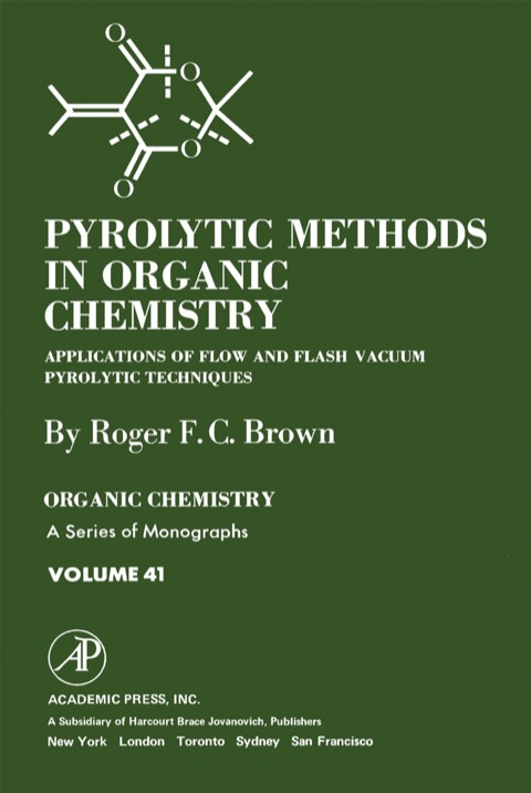 Cover image for book Pyrolytic Methods in Organic Chemistry: Application of Flow and Flash Vacuum Pyrolytic Techniques