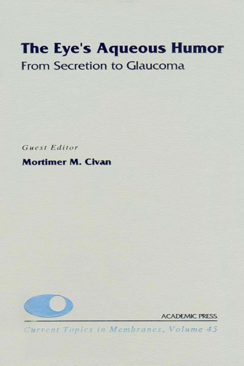 [1825 days] The Eye's Aqueous Humor: From Secretion to Glaucoma: The Eye's Aqueous Humor: From Secretion to Glaucoma