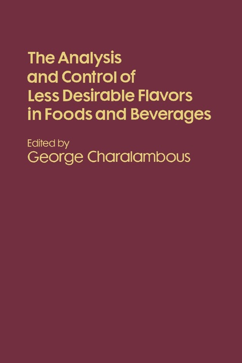 Cover image for book The analysis and control of less desirable flavors in foods and beverages