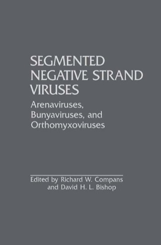 Segmented Negative Strand Viruses: Arenaviruses, Bunyaviruses, and Orthomyxoviruses