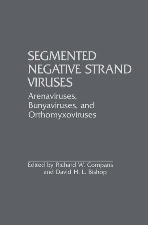 Cover image for book Segmented Negative Strand Viruses: Arenaviruses, Bunyaviruses, and Orthomyxoviruses