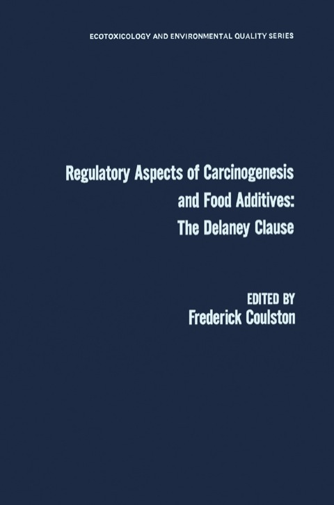 Cover image for book Regulatory Aspects of Carcinogenesis and Food Additives: The Delaney Clause