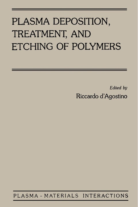 Cover image for book Plasma Deposition, Treatment, and Etching of Polymers: The Treatment and Etching of Polymers