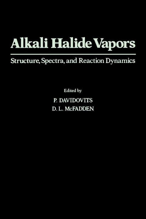 Cover image for book Alkali Halide Vapors: Structure, Spectra, and Reaction Dynamic