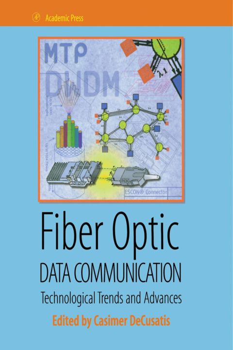 [1825 days] Fiber Optic Data Communication: Technology Advances and Futures