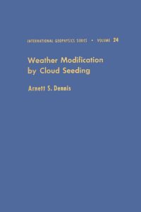 Weather modification by cloud seeding  9780122106507, 9780122106507 