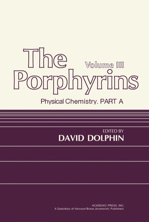 Cover image for book The Porphyrins V3: Physical Chemistry, Part A