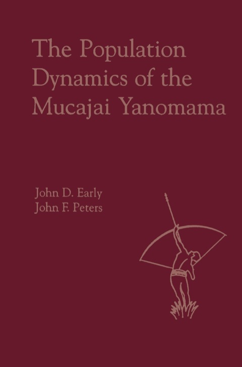 Cover image for book The Population Dynamics of the Mucajai Yanomama