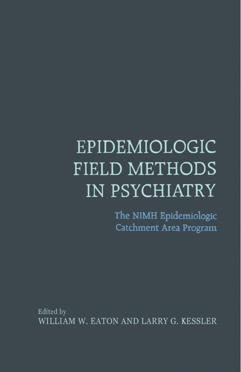 Cover image for book Epidemiologic Field Methods in Psychiatry: The NIMH Epidemiologic Catchment Area Program