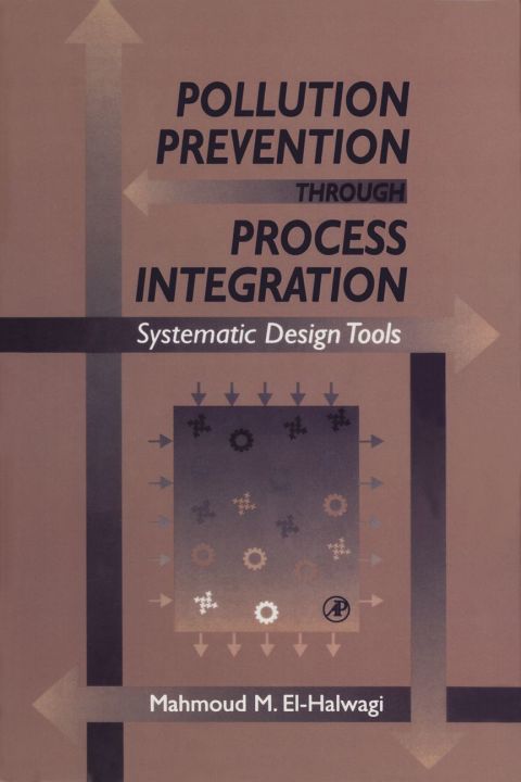[1825 days] Pollution Prevention through Process Integration: Systematic Design Tools