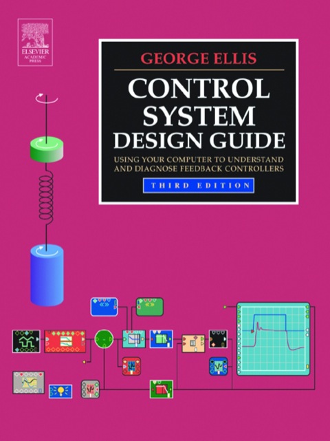 Cover image for book Control System Design Guide: Using Your Computer to Understand and Diagnose Feedback Controllers