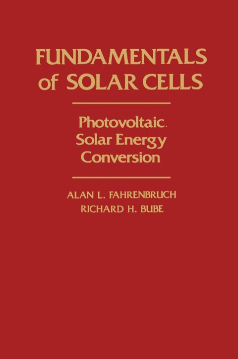 Cover image for book Fundamentals Of Solar Cells: Photovoltaic Solar Energy Conversion