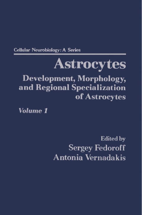 Cover image for book Astrocytes Pt 1: Development, Morphology, and Regional Specialization of Astrocytes