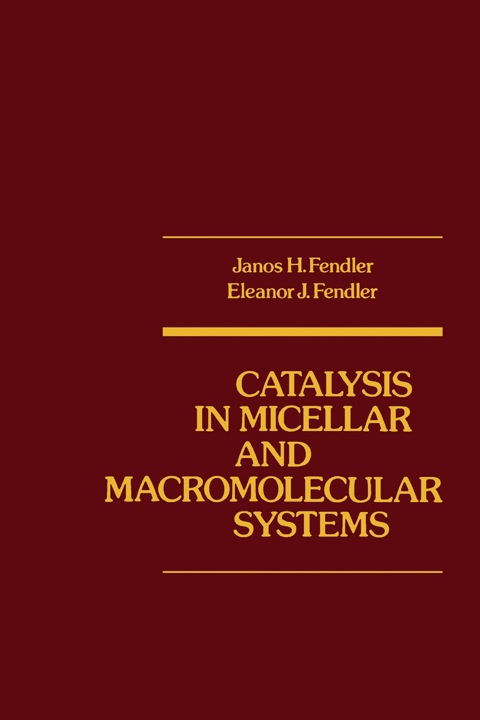 Cover image for book Catalysis in Micellar and Macromoleular Systems