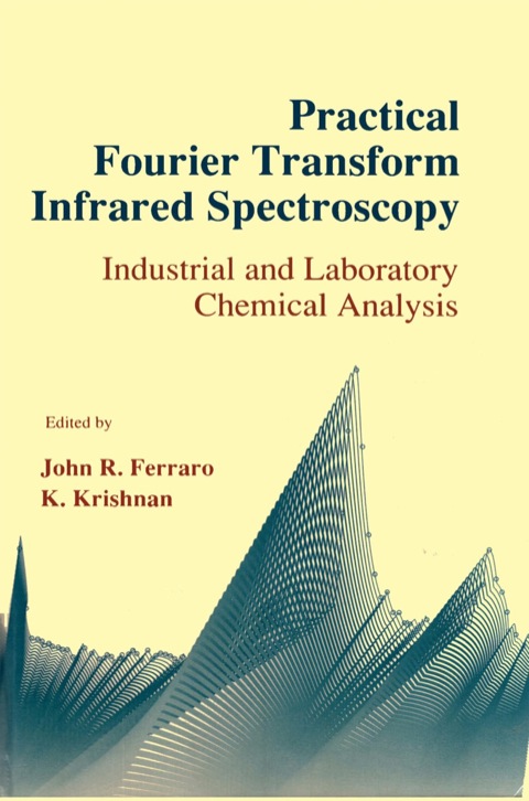 Cover image for book Practical Fourier Transform Infrared Spectroscopy: Industrial and laboratory chemical analysis