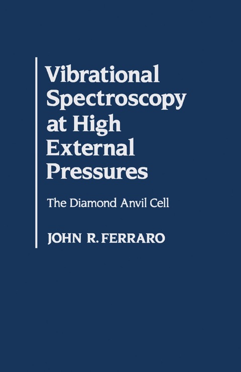 Cover image for book Vibrational Spectroscopy At High External Pressures: The Diamond Anvil cell
