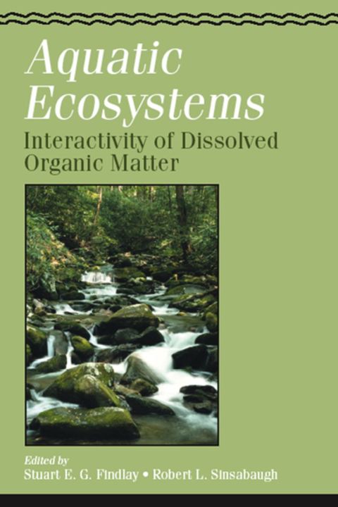 [1825 days] Aquatic Ecosystems: Interactivity of Dissolved Organic Matter: Interactivity of Dissolved Organic Matter