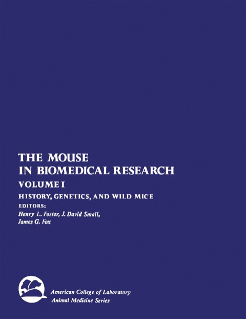Cover image for book The Mouse in Biomedical Research: History, Genetics, and Wild Mice