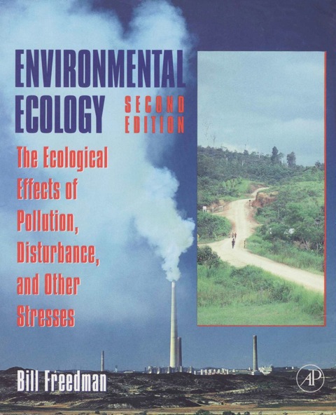 Cover image for book Environmental Ecology: The Ecological Effects of Pollution, Disturbance, and Other Stresses
