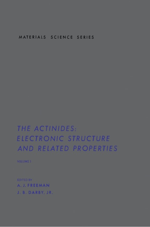 Cover image for book The Actinides: Electronic Structure and Related Properties