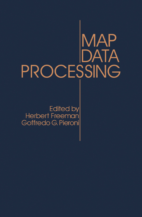 Cover image for book Map Data Processing: Proceedings of a NATO Advanced Study Institute on Map Data Processing Held in Maratea, Italy, June 18–29, 1979