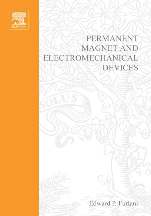 [1825 days] Permanent Magnet and Electromechanical Devices: Materials, Analysis, and Applications