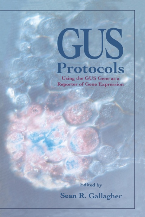 Cover image for book GUS Protocols: Using the GUS Gene as a Reporter of Gene Expression