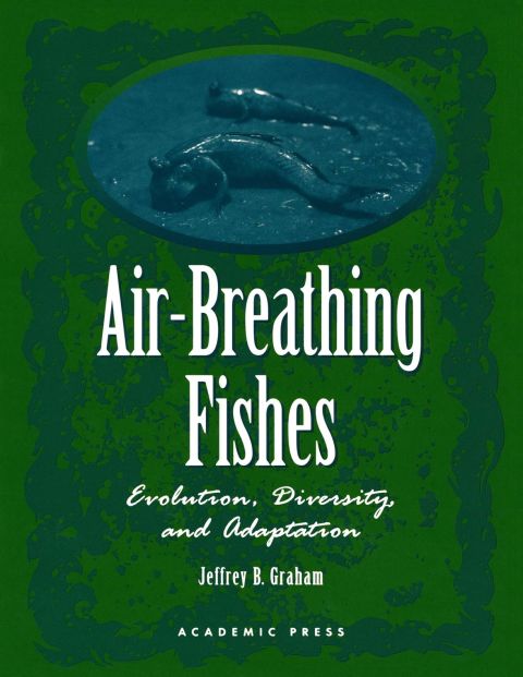 [1825 days] Air-Breathing Fishes: Evolution, Diversity, and Adaptation