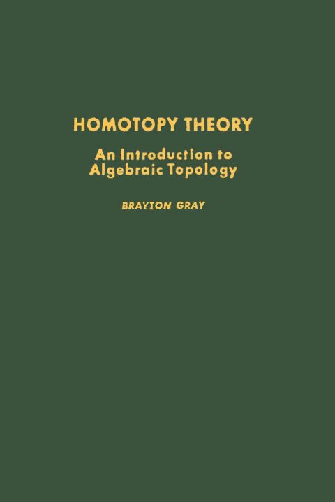 Cover image for book Homotopy theory: an introduction to algebraic topology: an introduction to algebraic topology