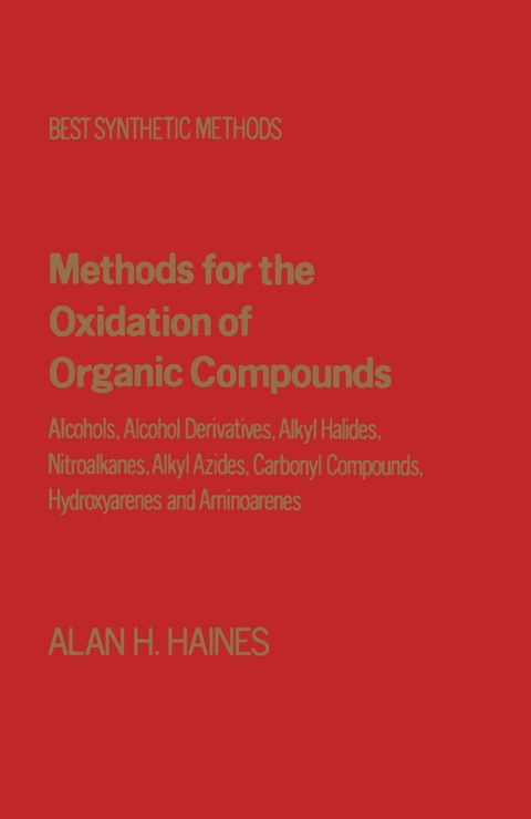 Cover image for book Methods for Oxidation of Organic Compounds V2: Alcohols, Alcohol Derivatives, Alky Halides, Nitroalkanes, Alkyl Azides, Carbonyl Compounds Hydroxyarenes and Aminoarenes