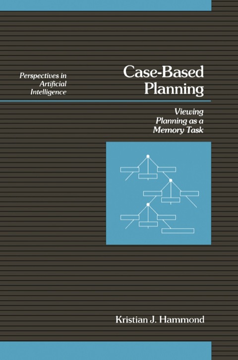 Cover image for book Case-Based Planning: Viewing Planning as a Memory Task