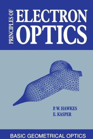 Principles of Electron Optics: Basic Geometrical Optics