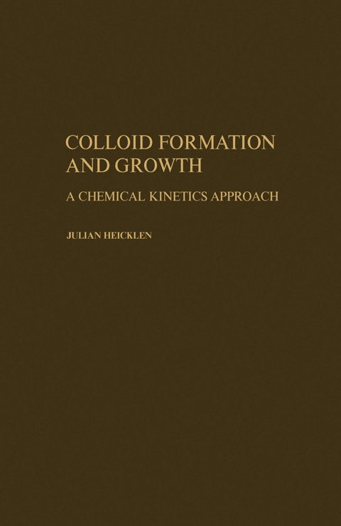 Cover image for book Colloid Formation and Growth a Chemical Kinetics Approach