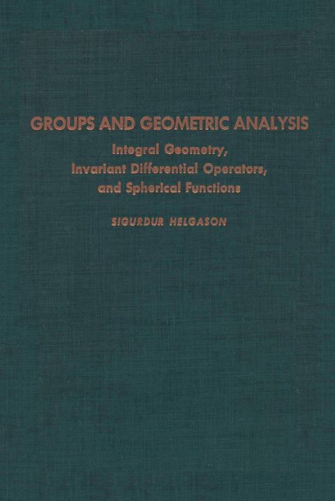 Cover image for book Groups & Geometric Analysis: Radon Transforms, Invariant Differential Operators and Spherical Functions: Volume 1