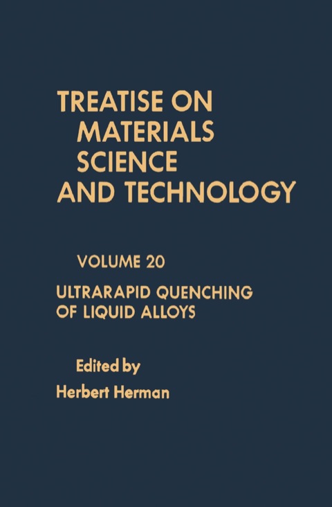 Cover image for book Treatise on Materials Science and Technology: Ultrarapid Quenching of Liquid Alloys