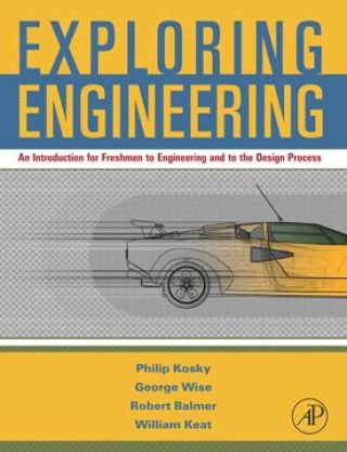 Exploring Engineering: An Introduction for Freshmen to Engineering and to the Design Process.