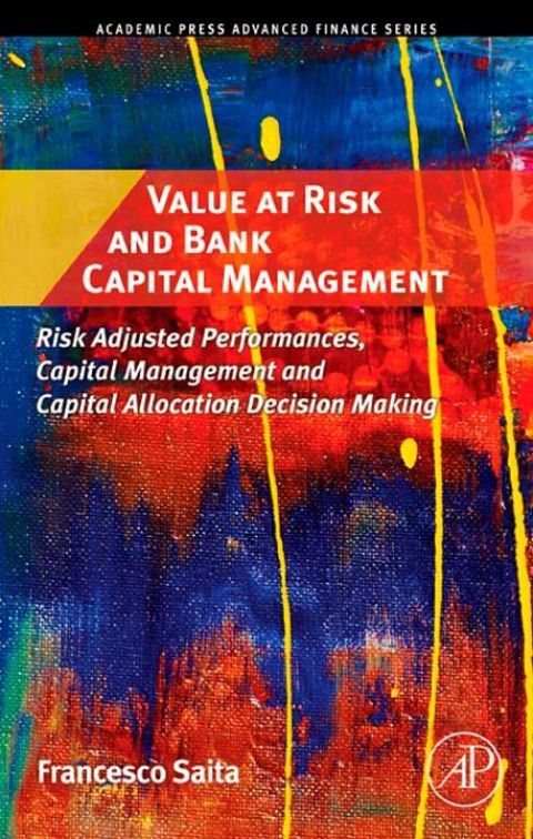 [1825 days] Value at Risk and Bank Capital Management: Risk Adjusted Performances, Capital Management and Capital Allocation Decision Making
