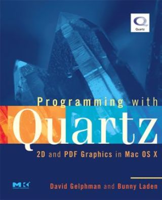 Programming with Quartz: 2D and PDF Graphics in Mac OS X