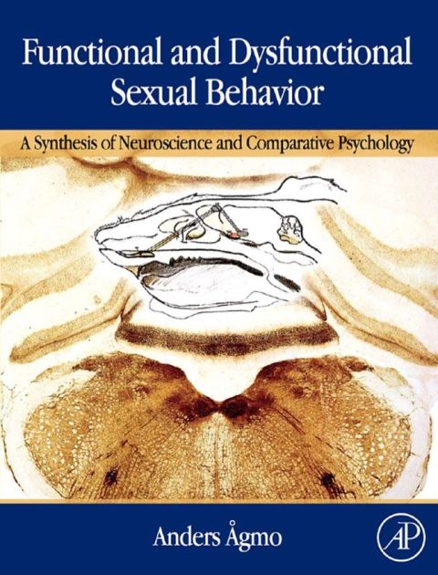 [1825 days] Functional and Dysfunctional Sexual Behavior: A Synthesis of Neuroscience and Comparative Psychology