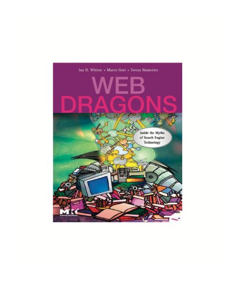 Cover image for book Web Dragons: Inside the Myths of Search Engine Technology