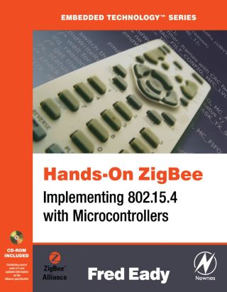Hands-On ZigBee: Implementing 802.15.4 with Microcontrollers