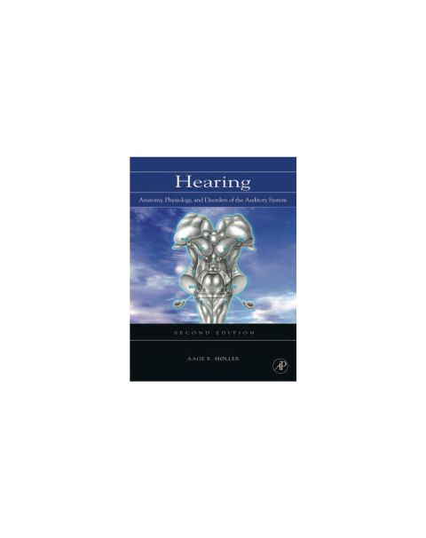 Cover image for book Hearing: Anatomy, Physiology, and Disorders of the Auditory System