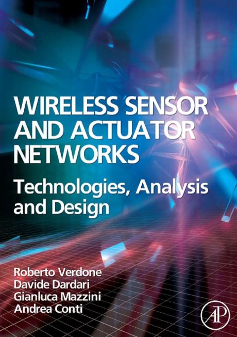 [1825 days] Wireless Sensor and Actuator Networks: Technologies, Analysis and Design