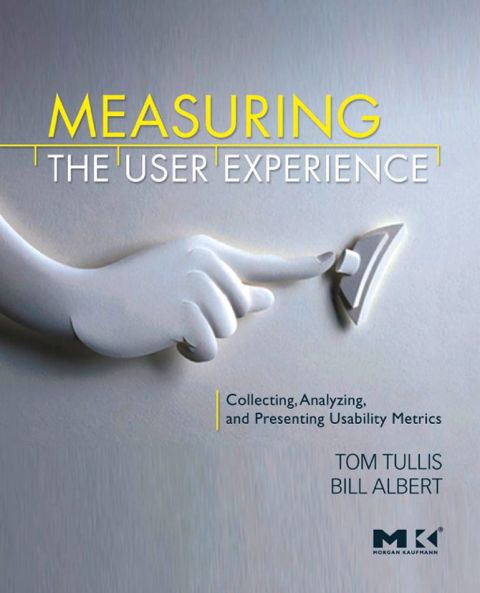 Cover image for book Measuring the User Experience: Collecting, Analyzing, and Presenting Usability Metrics