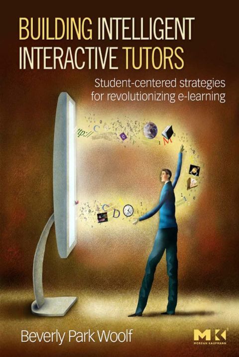 Cover image for book Building Intelligent Interactive Tutors: Student-centered strategies for revolutionizing e-learning