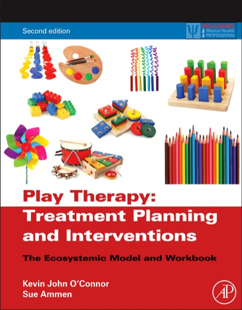 Cover image for book Play Therapy Treatment Planning and Interventions: The Ecosystemic Model and Workbook