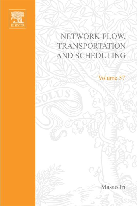 Cover image for book Network flow, transportation, and scheduling; theory and algorithms: V57