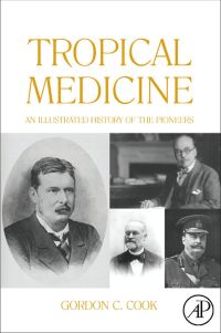 Cover image: Tropical Medicine: An Illustrated History of The Pioneers 9780123739919