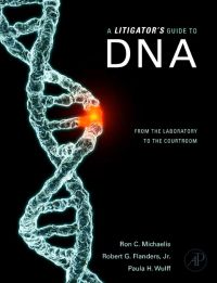 Cover image: A Litigator's Guide to DNA: From the Laboratory to the Courtroom 9780123740366