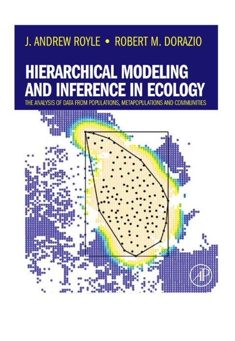 Cover image for book Hierarchical Modeling and Inference in Ecology: The Analysis of Data from Populations, Metapopulations and Communities